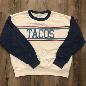 TACOS sweatshirt!